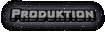 Produktion
